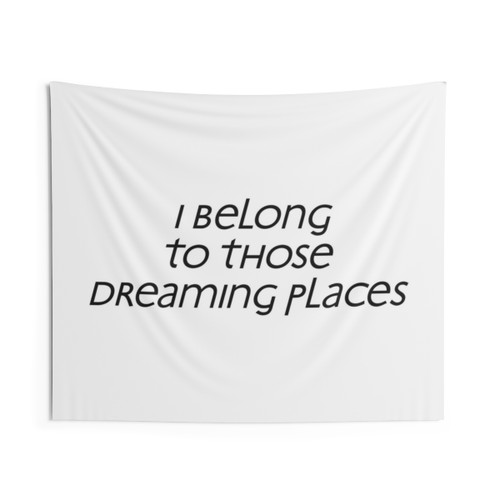 Traveling Tapestry - I Belong to Those Dreaming Places