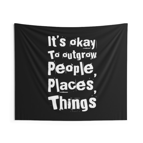 Inspirational 'It's Okay To Outgrow' Tapestry