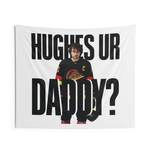 Quinn Hughes "Hughes ur Daddy?" Tapestry"