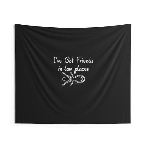 I've Got Friends in Low Places Tapestry - Featuring a Cute and Funny Ant Design