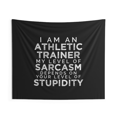 Athletic Trainer Tapestry with Sarcasm Depending on Stupidity