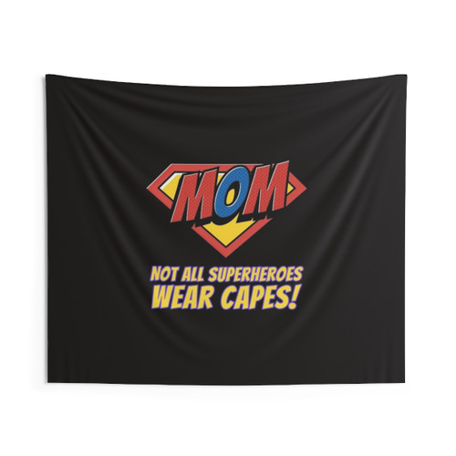 Supermom Superhero Tapestry - Not All Heroes Wear Capes