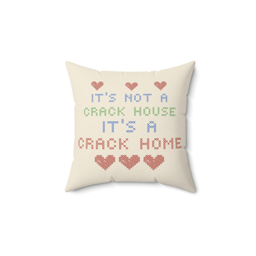 Funny Knitted Pillow with 'It's Not a Crack House' Text