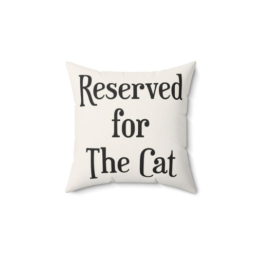 Reserved for the Cat Cushion/Throw Pillow