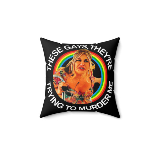 These Gays They're Trying to Murder Me Pillow featuring Jennifer Coolidge quote