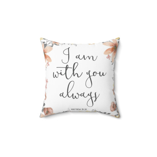 Bible Verse I Am With You Always Pillow