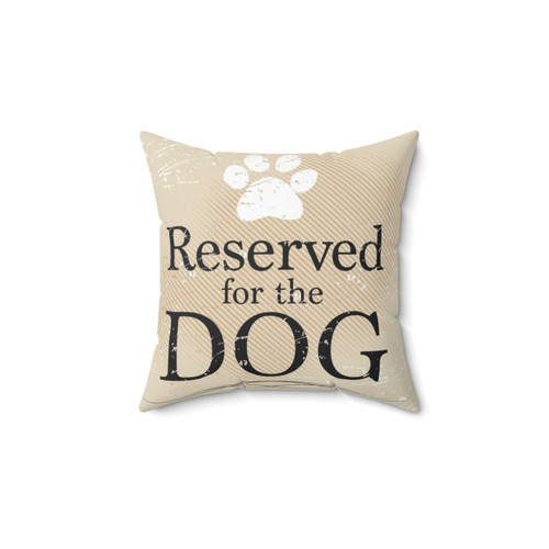 Reserved for the Dog Tan Pillow