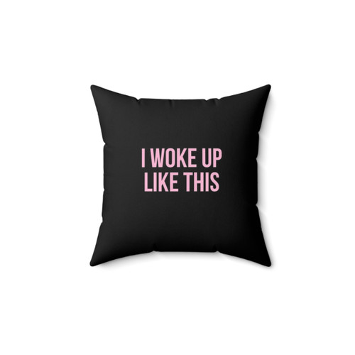 Woke Up Flawless Cushion Pillow