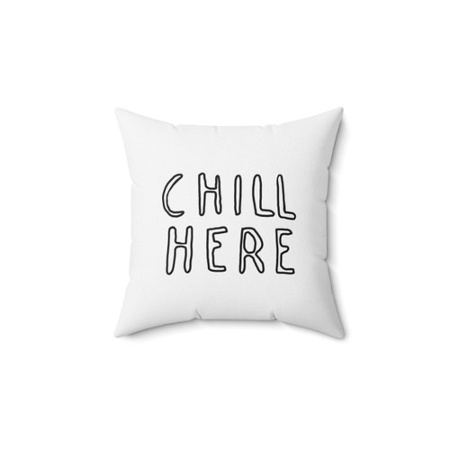 Chill Here Pillow Case Pillow