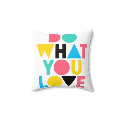 Vibrant "Do What You Love" Pillow"