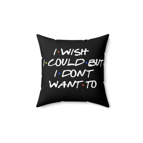 Sarcastic Quotes Friends TV Show Pillow