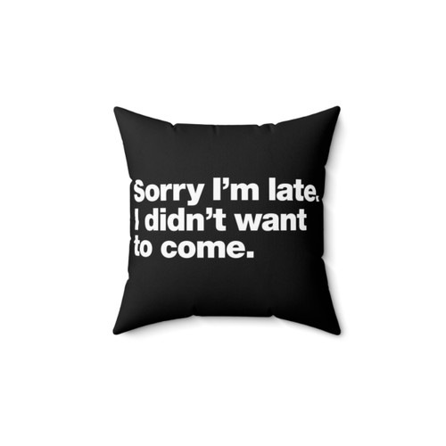 Introvert Apology Pillow - Sorry I'm Late
