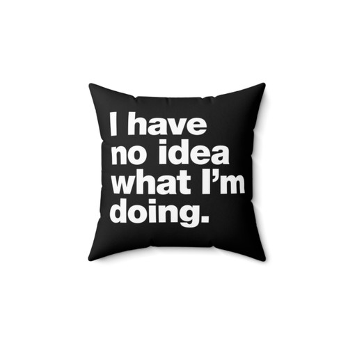 Funny Adulting Pillow with 'I Have No Idea What I'm Doing' Catchphrase
