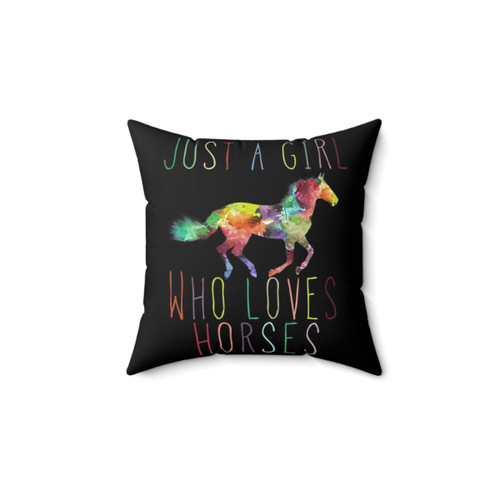 Horse Lover Pillow with 'Just A Girl Who Loves Horses' Design