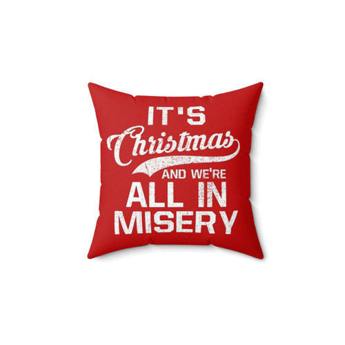 It's Christmas and We're All in Misery Griswold Pillow