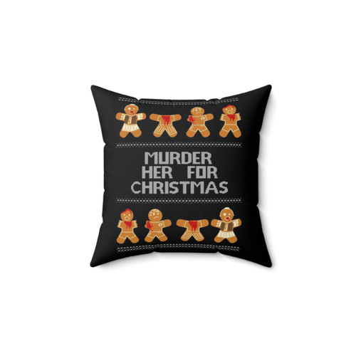 Mur.der Her For Christmas Pillow