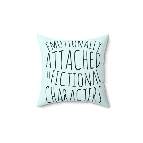 Emotionally Attached Fictional Character Black Pillow