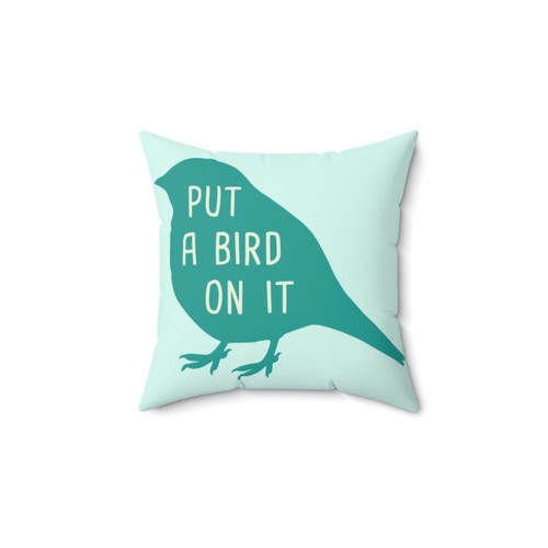 Put a Bird On It Funny Pillow