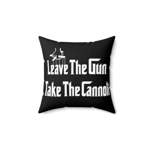 Godfather Inspired Leave The Gun, Take The Cannoli Pillow