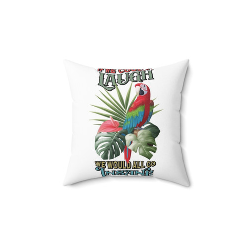 Tropical If We Couldn't Laugh Pillow