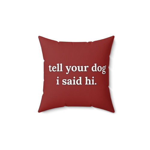 Funny Dog Lover Pillow"
