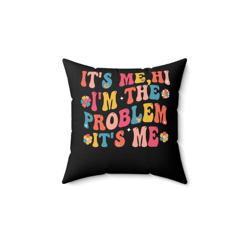 Taylor Swift Its Me Hi Im the Problem Pillow