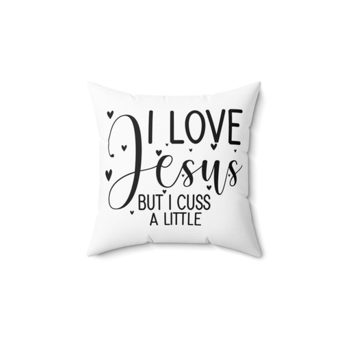 Christian Pillow with Cuss Quote - Love Jesus Pillow