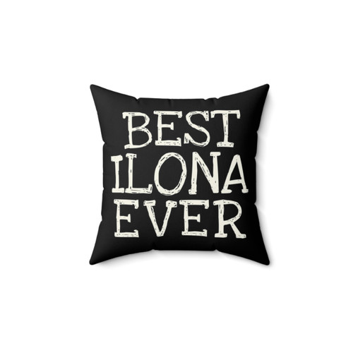 Personalized Ilona Name Pillow - Funny Best Ilona Ever Gift
