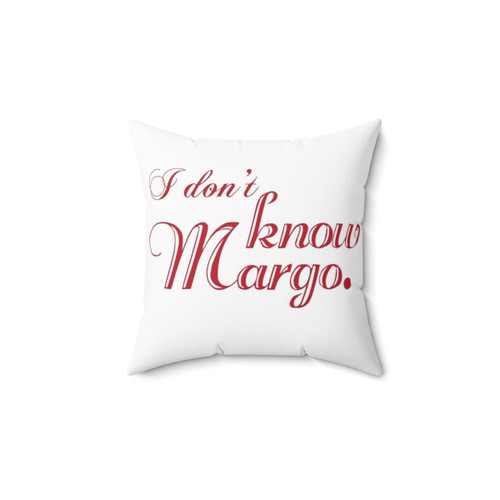I Don't Know Margo Christmas Vacation Pillow