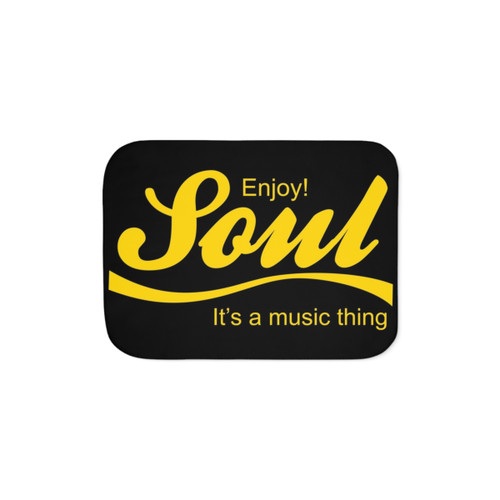 Enjoy Soul Its a Music Thing Sherpa Blanket