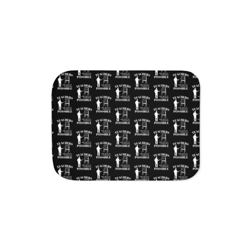 Sherpa Blanket with 'Teachers Make All Other Occupations Possible' Design