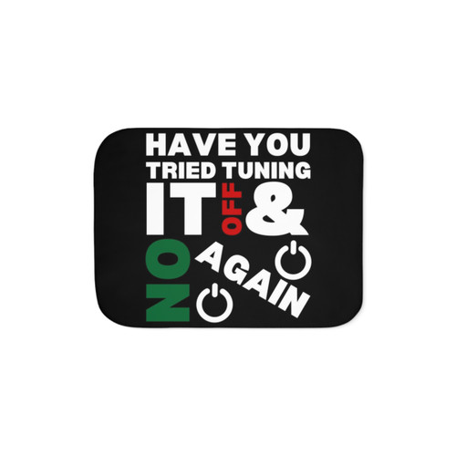 Have You Tried Turning It Off And On Again Sherpa Blanket