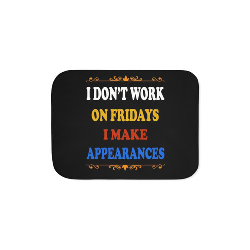 Sherpa Blanket with 'I Don't Work on Fridays' Funny Design