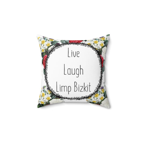 Funny Live Laugh Love Limp Bizkit Themed Pillow
