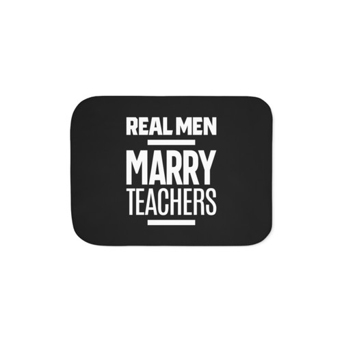 Real Men Marry Teachers Sherpa Blanket