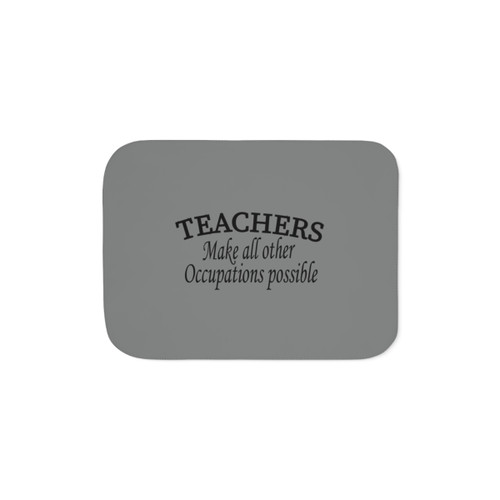 Teachers Make Occupation Possible Sherpa Blanket