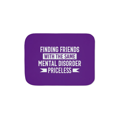 Priceless Sherpa Blanket for Finding Friends with Mental Disorders