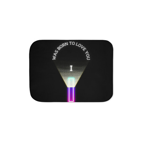 I Was Born to Love You Sherpa Blanket