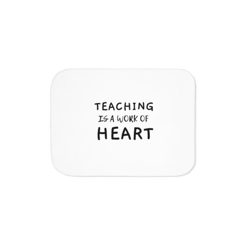 Teaching Is A Work Of Heart Sherpa Blanket