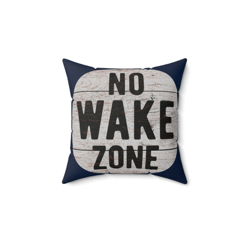 No Wake Zone Lake House Decor Pillow