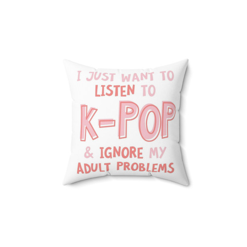 I Just Want to Listen to K-Pop Pillow