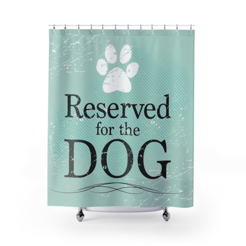 Reserved for the Dog Shower Curtains - Cute Pet Decor