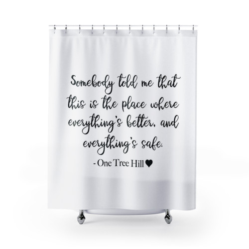 One Tree Hill Somebody Told Me Shower Curtains