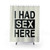 Funny I Had Sex Here Shower Curtain with Bedroom Saying