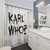 Karl Who Shower Curtains with Funny Quotes