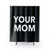 Funny Mom Shower Curtains with Witty Quotes and Puns