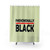 Phenomenally Black Shower Curtains - Celebrate Black Pride