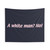 A White Man? No! Funny New Girl Quote Tapestry