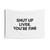 Funny Drinking Tapestry with Shut Up Liver You're Fine Quote