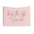 Baby Pink Tapestry with Uplifting Typography